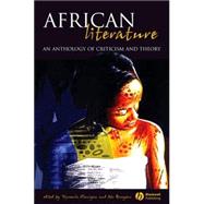 African Literature An Anthology of Criticism and Theory by Olaniyan, Tejumola; Quayson, Ato, 9781405112017
