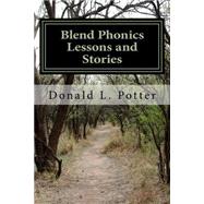 Blend Phonics Lessons and Stories by Potter, Donald L., 9781481802017