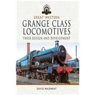 Great Western, Grange Class Locomotives by Maidment, David, 9781526752017