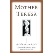 No Greater Love by Mother Teresa and Thomas Moore, 9781577312017