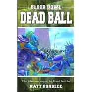 Blood Bowl: Dead Ball by Matt Forbeck, 9781844162017