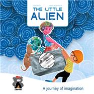 The Little Alien by Quinn, Jason; Dutta, Sourav; Nagulakonda, Rajesh, 9789381182017