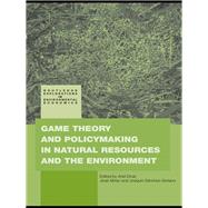 Game Theory and Policy Making in Natural Resources and the Environment by Dinar, Ariel; Albiac, Jose; Snchez-soriano, Joaqun, 9780203932018