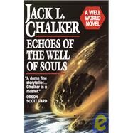 Echoes of the Well of Souls by CHALKER, JACK L., 9780345362018