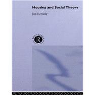 Housing and Social Theory by Kemeny,Jim, 9781138972018