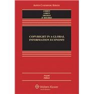 Copyright in a Global Information Economy by Cohen, Julie E.; Loren, Lydia Pallas; Okediji, Ruth L.; O'Rourke, Maureen A., 9781454852018