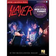 Slayer - Signature Licks A Step-by-Step Breakdown of the Guitar Styles & Techniques for Jeff Hanneman and Kerry King by Mueller, Michael; Nelson, Troy; Slayer, 9781480352018