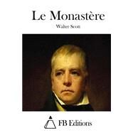 Le Monastre by Scott, Walter, Sir; FB Editions, 9781508782018