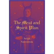 Meat and Spirit Plan by Saterstrom, Selah, 9781566892018
