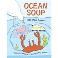 Ocean Soup Tide-Pool Poems by swinburne, stephen r.; Peterson, Mary, 9781580892018