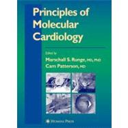 Principles of Molecular Cardiology by Runge, Marschall S.; Patterson, Winston C.; Patterson, Cam, 9781588292018