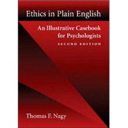 Ethics In Plain English by Nagy, Thomas F., 9781591472018