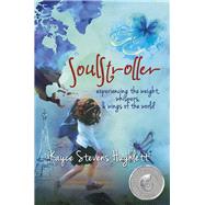 SoulStroller experiencing the weight, whispers & wings of the world by Hughlett, Kayce Stevens, 9781608082018