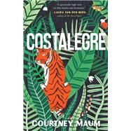 Costalegre A Novel Inspired By Peggy Guggenheim and Her Daughter, Pegeen by Maum, Courtney, 9781951142018
