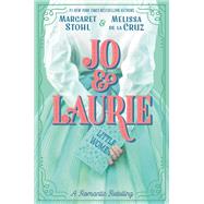 Jo & Laurie by De La Cruz, Melissa; Stohl, Margaret, 9781984812018