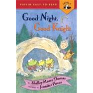Good Night, Good Knight by Thomas, Shelley Moore; Plecas, Jennifer, 9780142302019