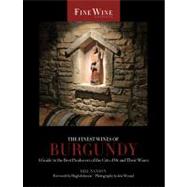 The Finest Wines of Burgundy: A Guide to the Best Producers of the Cote D'or and Their Wines by Nanson, Bill; Johnson, Hugh; Wyand, Jon, 9780520272019