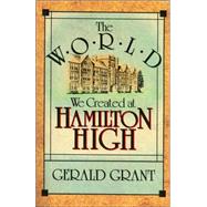 The World We Created at Hamilton High by Grant, Gerald, 9780674962019