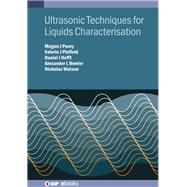 Ultrasonic Techniques for Liquids and Complex Fluids Characterisation by Povey, Megan, 9780750332019