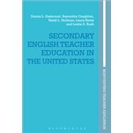 Secondary English Teacher Education in the United States by Pasternak, Donna L.; Caughlan, Samantha; Hallman, Heidi L.; Renzi, Laura; Rush, Leslie S., 9781350032019