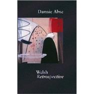Welsh Retrospective by Abse, Dannie; Archard, Cary, 9781854112019