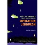 Operation Jedburgh : D-Day and America's First Shadow War by BEAVAN, COLIN (Author), 9780143112020