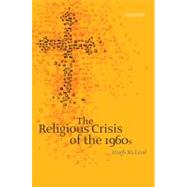 The Religious Crisis of the 1960s by McLeod, Hugh, 9780199582020