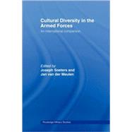 Cultural Diversity in the Armed Forces: An International Comparison by Soeters; Joseph, 9780415392020