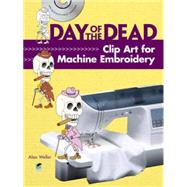 Day of the Dead Clip Art for Machine Embroidery by Weller, Alan, 9780486992020