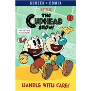 Handle with Care! (The Cuphead Show!) by Unknown, 9780593432020