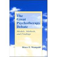 The Great Psychotherapy Debate: Models, Methods, and Findings by Wampold, Bruce E.; Imel, Zac, 9780805832020