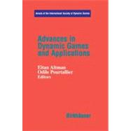 Advances in Dynamic Games and Applications by Altman, Eitan; Pourtallier, Odile, 9780817642020
