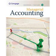 Managerial Accounting by Warren, Carl; Tayler, William, 9781337912020