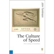 The Culture of Speed; The Coming of Immediacy by John Tomlinson, 9781412912020