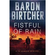Fistful of Rain by Birtcher, Baron, 9781504082020