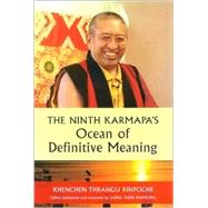 The Ninth Karmapa's Ocean of Definitive Meaning by Rinpoche, Khenchen Thrangu, 9781559392020