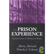 The Prison Experience: Special Issues of Women in Prison by Morash, Merry; Schram, Pamela J., 9781577662020