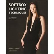 Softbox Lighting Techniques For Professional Photographers by Dantzig, Stephen, 9781584282020