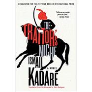 The Traitor's Niche A Novel by Kadare, Ismail; Hodgson, John, 9781640092020