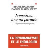 Nous irons tous au paradis by Marie Balmary; Daniel Marguerat, 9782226242020