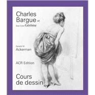 Charles Bargue et Jean-Lon Grme Cours de dessin by Ackerman, Gerald M.; Parrish, Graydon, 9782867702020