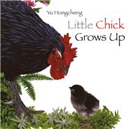 Little Chick Grows Up by Hongcheng, Yu, 9789888342020