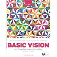 Basic Vision An Introduction to Visual Perception by Snowden, Robert; Thompson, Peter; Troscianko, Tom, 9780199572021