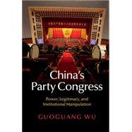 China's Party Congress by Wu, Guoguang, 9781107082021