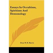 Essays in Occultism, Spiritism and Demonology by Harris, Dean W. R., 9781428602021