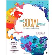 Our Social World by Ballantine, Jeanne H.; Roberts, Keith A.; Korgen, Kathleen Odell, 9781506362021
