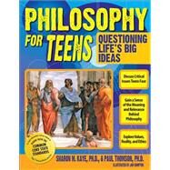 Philosophy for Teens by Kaye, Sharon M., 9781593632021