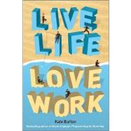 Live Life, Love Work by Burton, Kate, 9781907312021