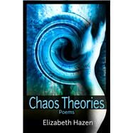 Chaos Theories by Hazen, Elizabeth, 9781942892021