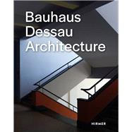 Bauhaus Dessau Architecture by Strob, Florian; Meyer, Thomas, 9783777432021